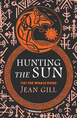 Hunting The Sun: 1151 The Whale Road - Jean Gill - cover