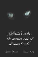 Celestin's tales, the master-cat of dreams'land.: Self translation by the author of 