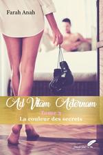 Ad Vitam Aeternam tome 3 : La couleur des secrets