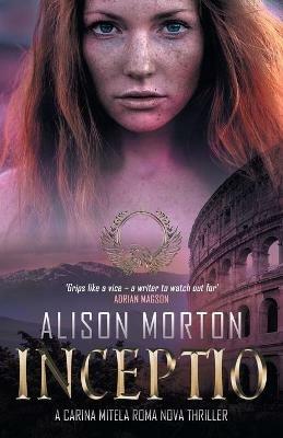 Inceptio: A Carina Mitela Roma Nova thriller - Alison Morton - cover