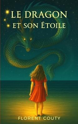 Le Dragon et son Étoile: Conte symbolique - Florent Couty - cover