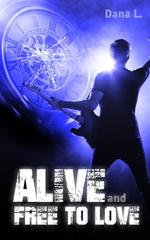 Alive and Free to Love