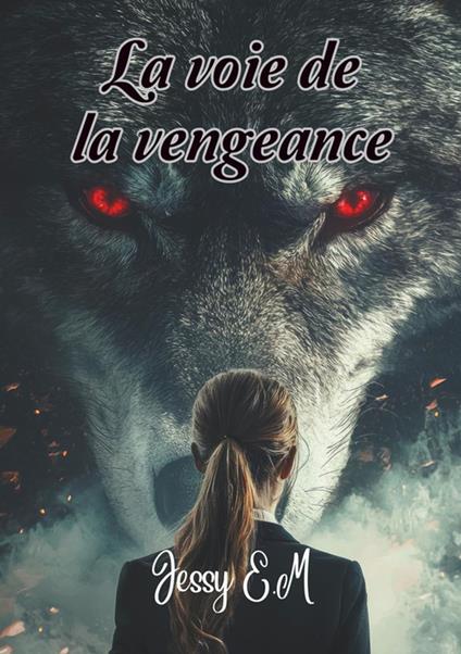 La voie de la vengeance - Jessy E.M - ebook