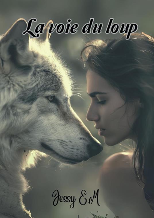La voie du loup - Jessy E.M - ebook