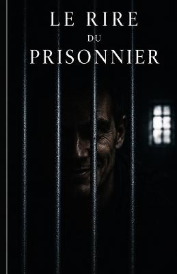 Le Rire du Prisonnier - Olivier D - cover