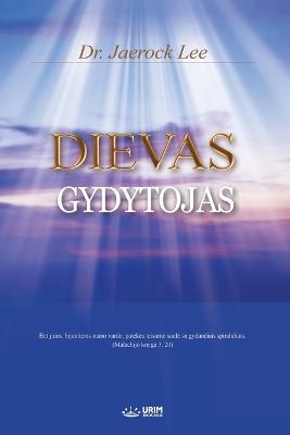 DIEVAS GYDYTOJAS(Lithuanian Edition) - Jaerock Lee - cover