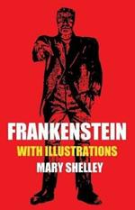 Frankenstein with Illustrations (Horror Classic)
