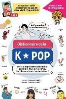 Dictionnaire de la K-Pop: Mots & expressions essentiels dans la K-Pop, le K-Drama, les films coreens, les emissions