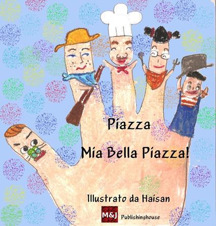 Piazza mia bella Piazza - Haisan,Marco Lazzarotti - ebook