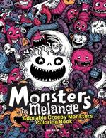 Monsters Melange: Adorable Creepy Monsters Coloring Book