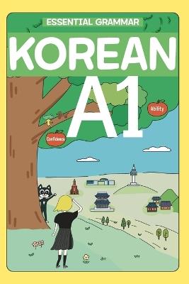 Essential Korean Grammar A1: Avoid Common Mistakes and Build Strong Korean Foundations - Jinhyung Lee - cover