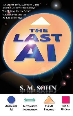 The Last AI: Of Humanity Climbing The AI Pyramid - Seuk Min Sohn - cover