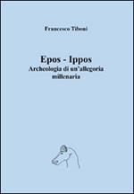 Epos-Ippos. Archeologia di un'allegoria millenaria