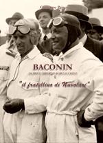 Baconin (Mario Umberto) «il fratellino di Nuvolari»
