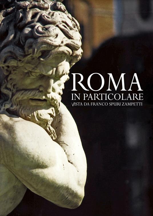 Roma in particolare. Vista da Franco Spuri Zampetti - Franco Spuri Zampetti - copertina