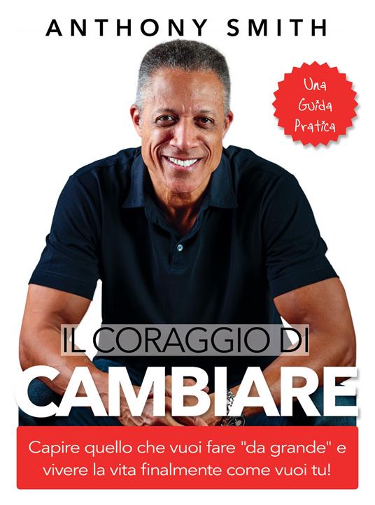 Il coraggio di cambiare - Anthony Smith - copertina