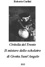 Civitella del Tronto. Il mistero dello scheletro di Grotta Sant'Angelo