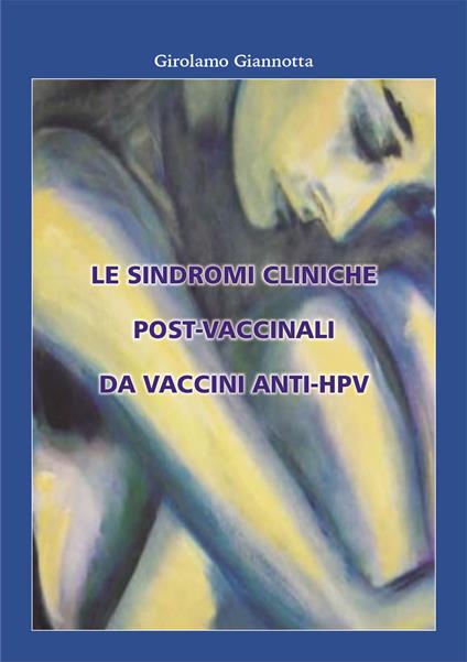 Le sindromi cliniche post-vaccinali da vaccini anti-HPV - Girolamo Giannotta - copertina