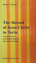 The shroud of Jesus Christ in Turin. Critical review of technical aspects and characteristics