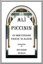 Alì Piccinin. Un Mortegiano Pascià di Algeri