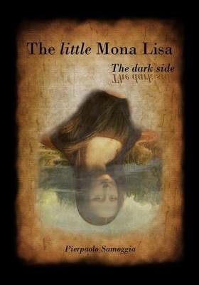 The little Mona Lisa. The dark side - Pierpaolo Samoggia - copertina