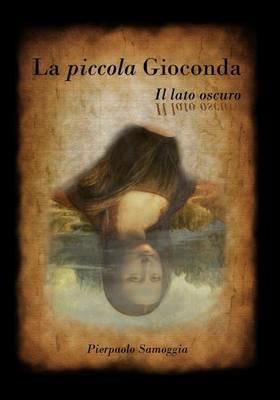 La piccola Gioconda. Il lato oscuro - Pierpaolo Samoggia - copertina