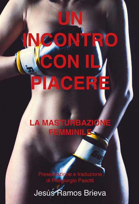 Un incontro con il piacere. La masturbazione femminile - Jesús Antonio Ramos Brieva - copertina