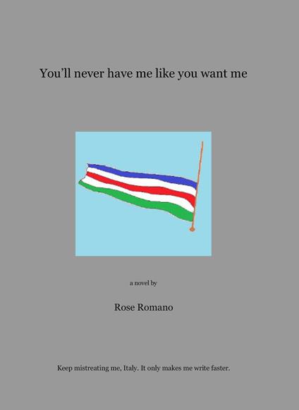 You'll never have me like you want me - Rose Romano - copertina