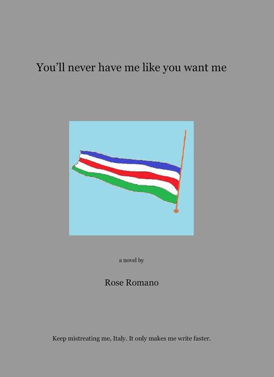 You'll never have me like you want me - Rose Romano - copertina