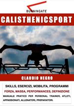 Calisthenicsport. Skills, esercizi, mobilità, programmi
