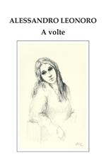 A volte. Ediz. illustrata