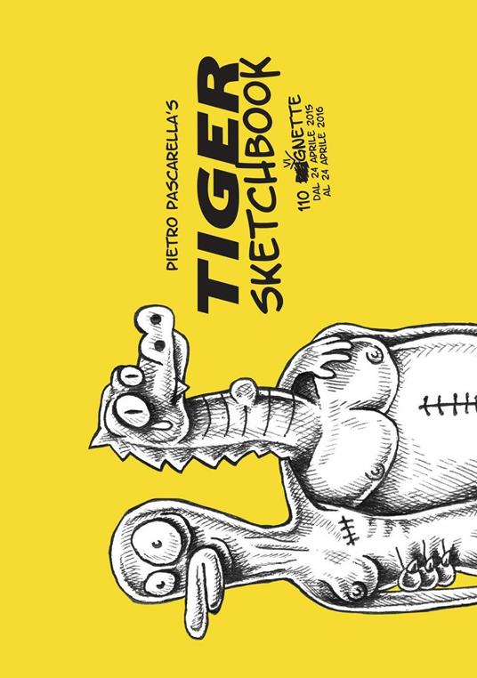 Tiger Sketchbook. 110 vignette dal 24 Aprile 2016 al 24 Aprile 2016 - Pietro Pascarella - copertina