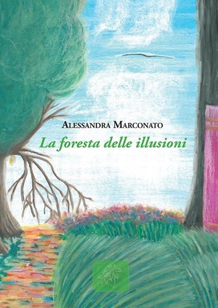 La foresta delle illusioni - Alessandra Marconato - copertina