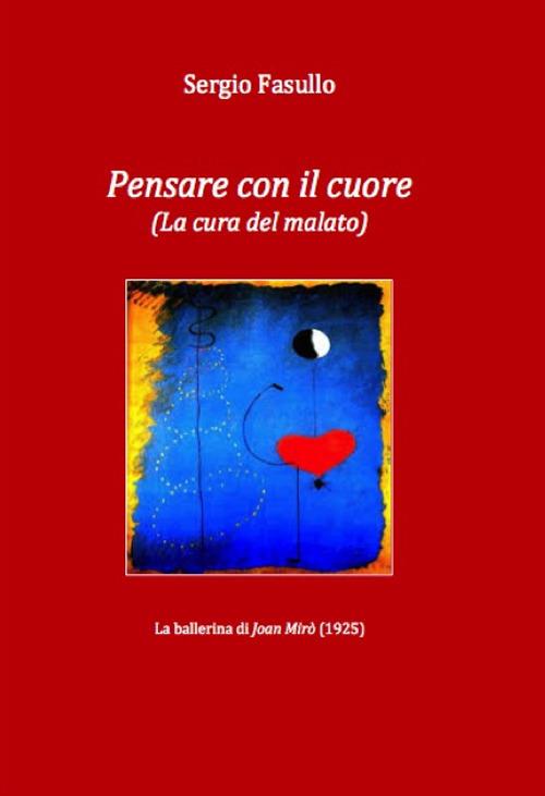 Pensare con il cuore (la cura del malato) - Sergio Fasullo - copertina