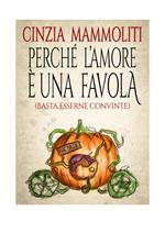 Perché l'amore una favola (Basta esserne convinte)