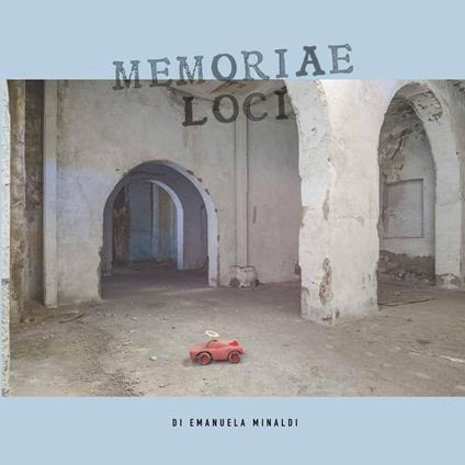 Memoriae loci - Emanuela Minaldi - copertina