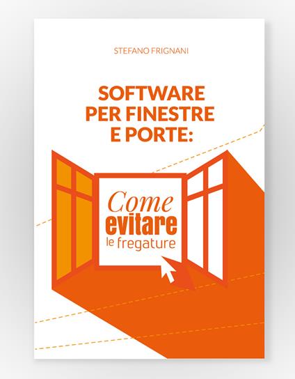 Software per finestre e porte: come evitare le fregature - Stefano Frignani - copertina