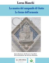 La musica del campanile di Giotto. Le forme dell'armonia - Lorna Bianchi - copertina