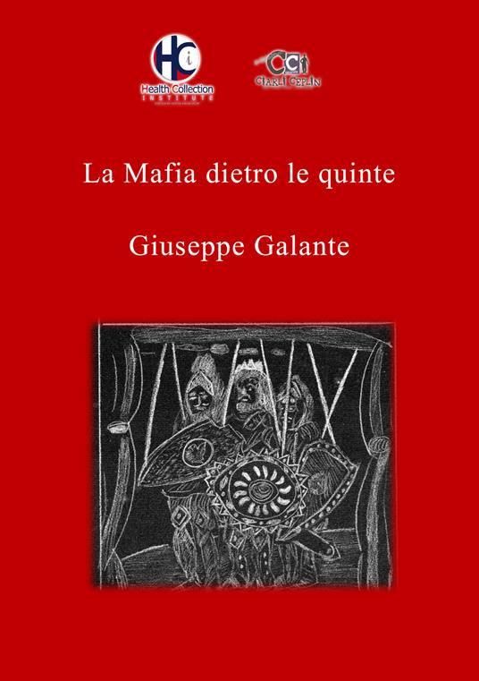 La mafia dietro le quinte. Per amore dei miei figli li mangio tutti - Giuseppe Galante - copertina