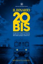 Il binario 20bis. Quello che sembra un articolo del codice penale. E forse lo è. Ediz. illustrata