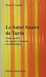Le Saint Suaire de Turin. Étude motivée des aspects techniques caractéristiques