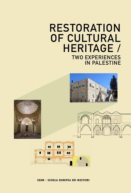 Restoration of cultural heritage. Two experiences in Palestine - Tommaso Sensini - copertina