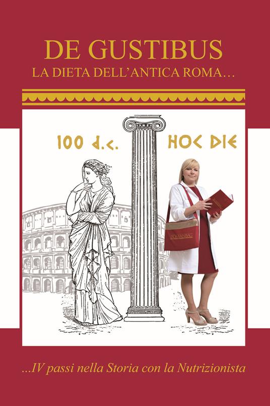 «De gustibus». La dieta dell'antica Roma. IV passi nella storia con la nutrizionista - Maria Lucia Gaetani - copertina