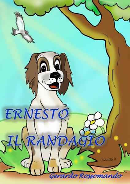 Ernesto il randagio. Ediz. italiana e inglese - Gerardo Rossomando - copertina