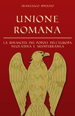 Unione Romana. La rinascita dei popoli dell'Europa neolatina e mediterranea