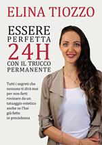 Essere perfetta 24h con il trucco permanente. Tutti i segreti che nessuno ti dirà mai per non farti rovinare da un tatuaggio estetico anche se l'hai già fatto in precedenza