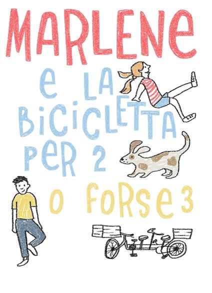 Marlene e la bicicletta per 2. O forse 3. Ediz. italiana e inglese - Stefano Torresan - copertina