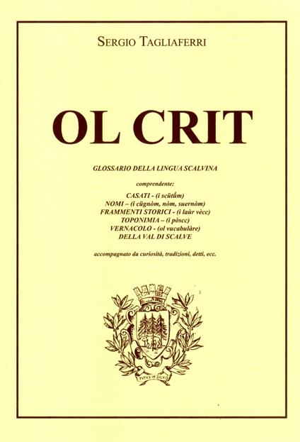 Ol crit. Glossario della lingua scalvina - Sergio Piffari,Sergio Tagliaferri,Roberto Invernici - copertina