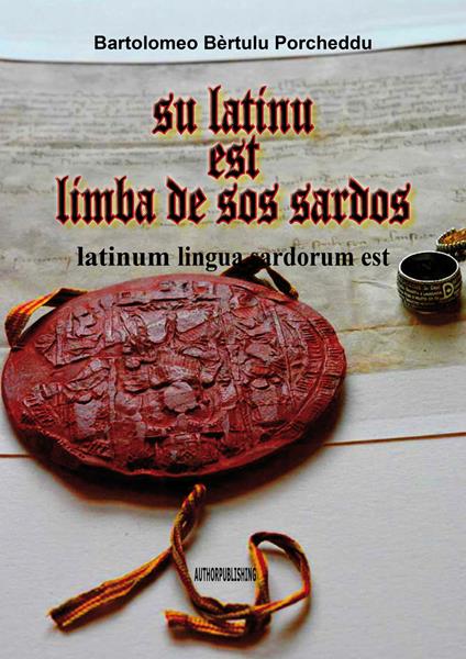 Su latinu est limba de sos sardos. Latinum lingua sardorum est. Ediz. sarda e italiana - Bèrtulu - copertina