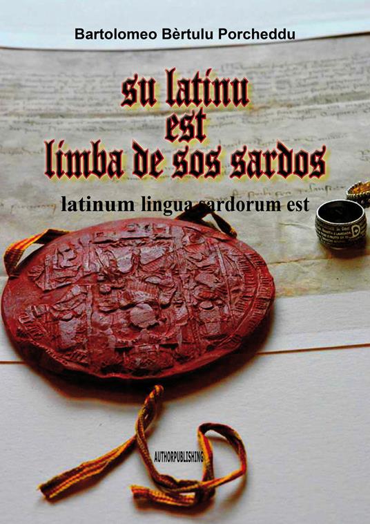 Su latinu est limba de sos sardos. Latinum lingua sardorum est. Ediz. sarda e italiana - Bèrtulu - copertina
